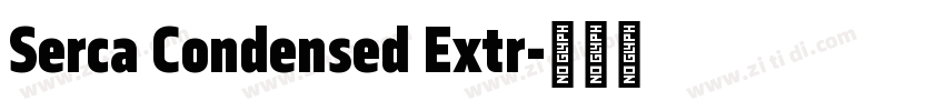 Serca Condensed Extr字体转换
